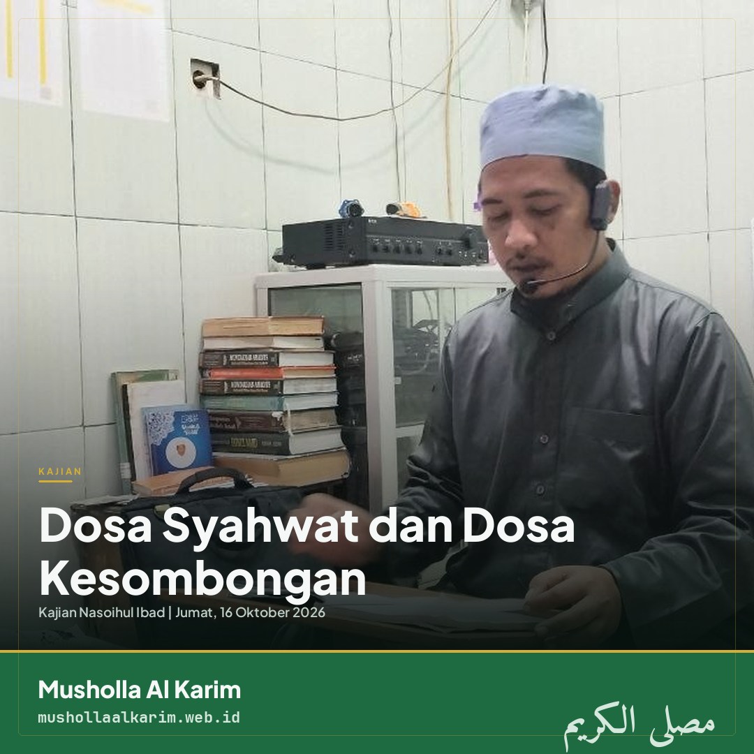 Kajian Nasoihul Ibad, 16 Oktober 2026: Dosa Syahwat dan Dosa Kesombongan