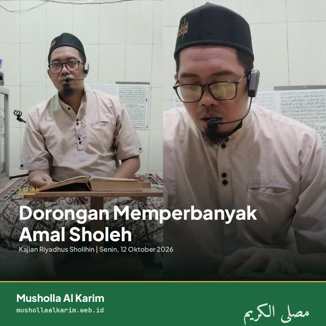 Kajian Riyadhus Sholihin, Senin 12 Oktober 2026: Jalan-Jalan Kebaikan yang Masih Terbuka