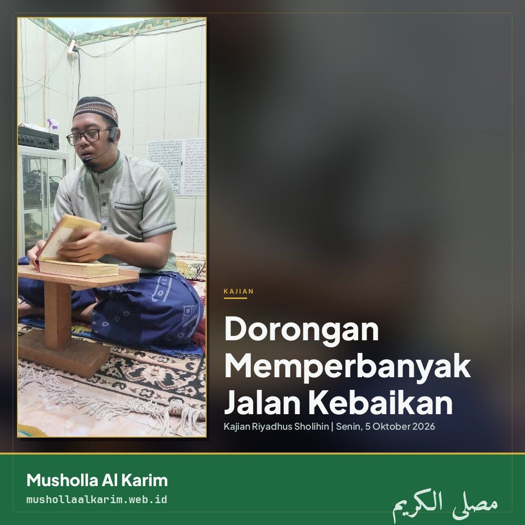 Kajian Riyadhus Sholihin, Senin 5 Oktober 2026: Dorongan Memperbanyak Jalan Kebaikan